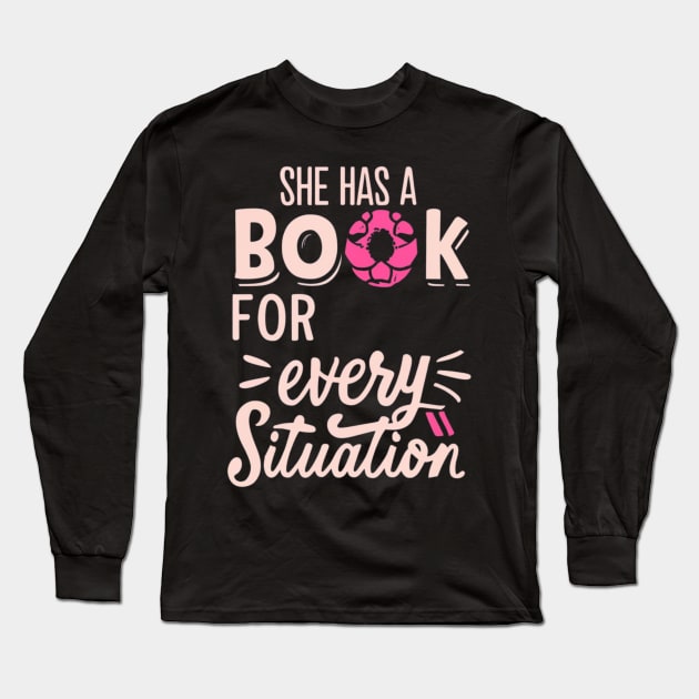 she has a book for every situation Long Sleeve T-Shirt by RalphWalteR